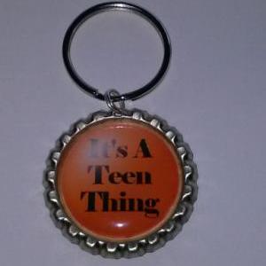It's A Teen Thing Bottle Cap Key..