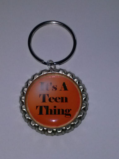 It's A Teen Thing Bottle Cap Key Chain Or Zipper Pull